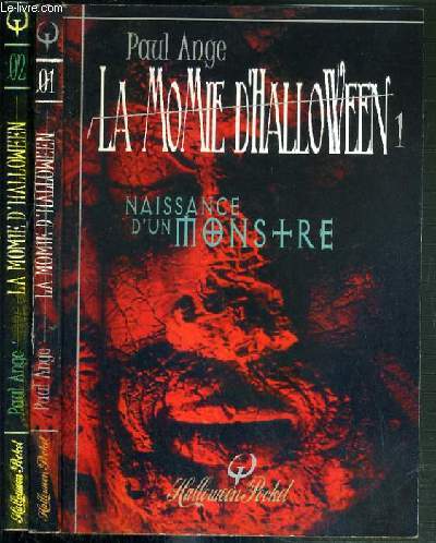 LA MOMIE D'HALLOWEEN - 2 TOMES - 1 + 2 / 1. NAISSANCE D'UN MONSTRE - 2. L'AGARTHA / COLLECTION FEUILLETON FANTASMAGORIQUE.
