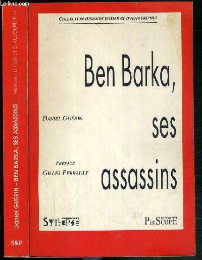 BEN BARKA, SES ASSASSINS / COLLECTION D'HIER ET D'AUJOURD'HUI.