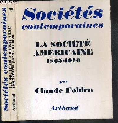 LA SOCIETE AMERICAINE 1865-1970 - TOME 4 / COLLECTION SOCIETES CONTEMPORAINES.