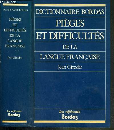 DICTIONNAIRE BORDAS - PIEGES ET DIFFICULTES DE LA LANGUE FRANCAISE