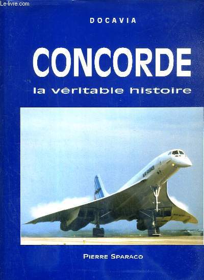 CONCORDE - LA VERITABLE HISTOIRE / COLLECTION DOCAVIA N44.