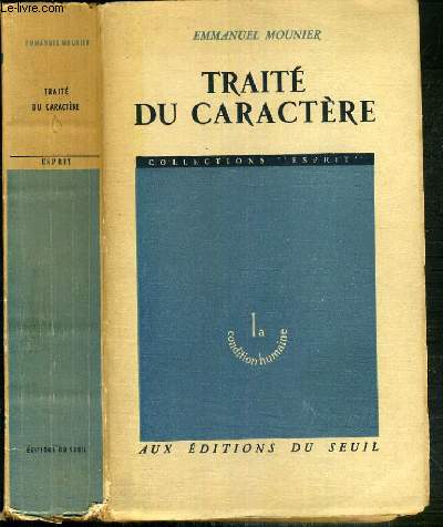 TRAITE DU CARACTERE / COLLECTION ESPRIT - LA CONDITION HUMAINE - NOUVELLE EDITION REVUE.