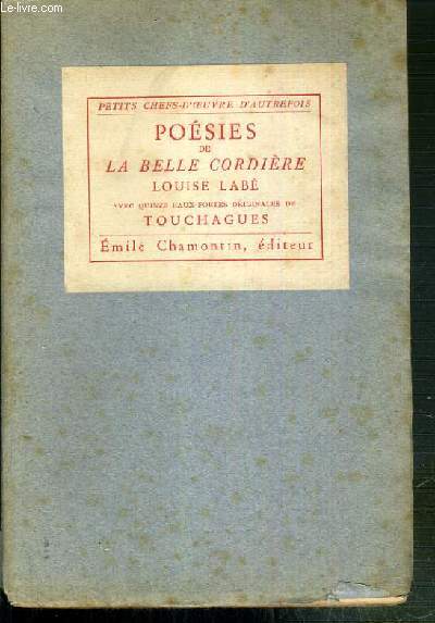 POESIES DE LA BELLE CORDIERE - PETITS CHEFS-D'OEUVRE D'AUTREFOIS N3 - EXEMPLAIRE N445 / 1350 - 15 eaux-fortes collationnees.