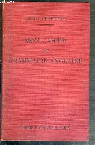 MON CAHIER DE GRAMMAIRE ANGLAISE - 3eme EDITION