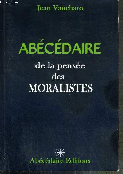 ABECEDAIRE DE LA PENSEE DES MORALISTES
