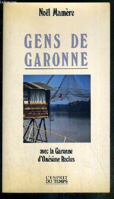 GENS DU GARONNE - AVEC LA GARONNE D'ONESIME RECLUS