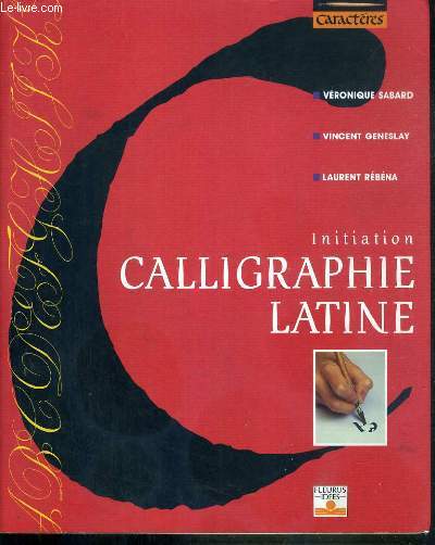 INITIATION CALLIGRAPHIE LATINE / COLLECTION FLEURUS IDEES - CARACTERES.