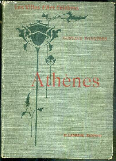 ATHENES / COLLECTION LES VILLES D'ART CELEBRES - NOUVELLE EDITION