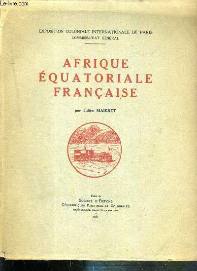 AFRIQUE AQUATORIALE FRANCAISE - EXPOSITION COLONIALE INTERNATIONALE DE PARIS
