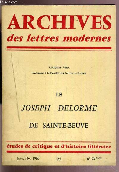 ARCHIVES DES LETTRES MODERNES - N29 - JANVIER-FEVRIER 1960 - DE JOSEPH DELORME DE SAINTE-BEUVE