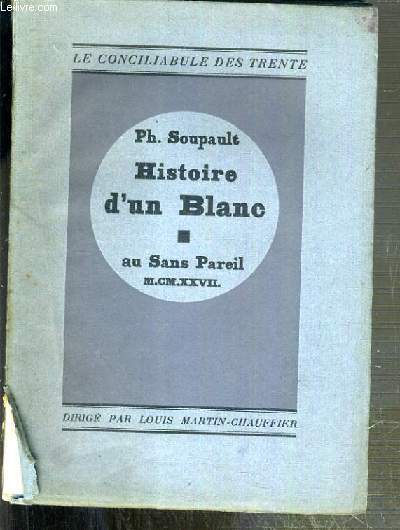 HISTOIRE D'UN BLANC / COLLECTION LE CONCILIABULE DES TRENTE N3 - EXEMPLAIRE N1757 / 2070 SUR VERGE DE LANCEY.