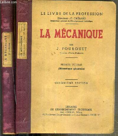 LA MECANIQUE - 2 VOLUMES - 1 + 2 - 1. MECANIQUE GENERALE - 2. MECANIQUE APPLIQUEE / LIVRE DE LA PROFESSION