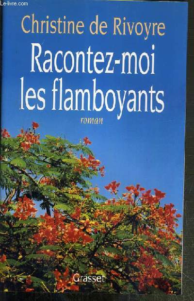 RACONTEZ-MOI LES FLAMBOYANTS - ENVOI DE L'AUTEUR