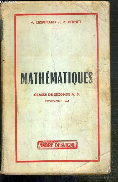 MATHEMATIQUES - CLASSE DE SECONDE A.B.- PROGRAMME 1961