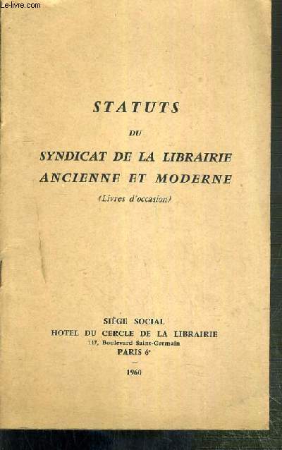 STATUTS DU SYNDICAT DE LA LIBRAIRIE ANCIENNE ET MODERNE (LIVRES D'OCCASION)