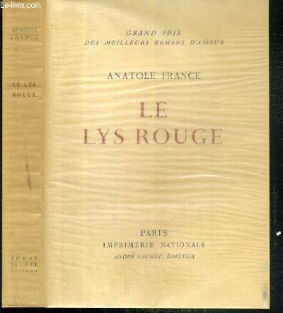 LE LYS ROUGE - EXEMPLAIRE N 1349 / 3000 SUR VELIN DES PAPETERIES D'ARCHES.
