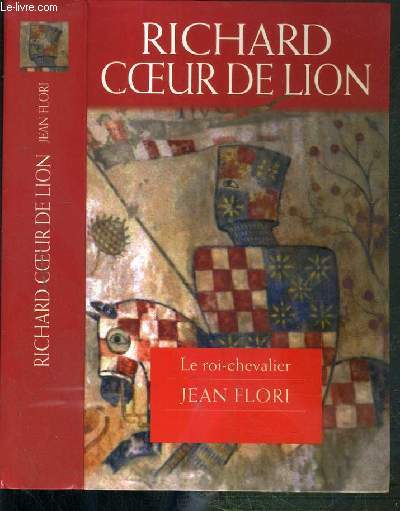 RICHARD COEUR DE LION - LE ROI CHEVALIER