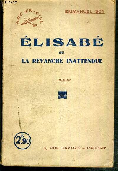 ELISABE OU LA REVANCHE INATTENDUE / COLLECTION ARC-EN-CIEL