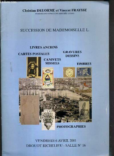 CATALOGUE DE VENTE AUX ENCHERES - SUCCESSION DE MADEMOISELLE L. - LIVRES ANCIENS - CARTES POSTALES - GRAVURES DESSINS - CANIVETS MISSELS... - DROUOT RICHELIEU - 6 AVRIL 2001