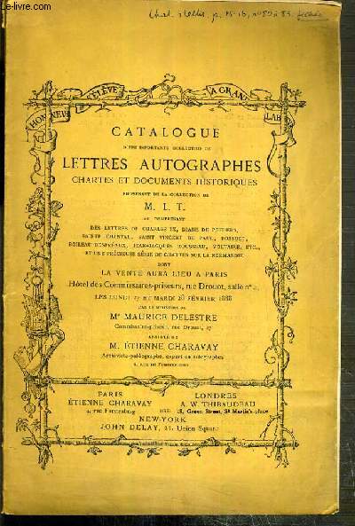 CATALOGUE DE VENTE AUX ENCHERES - COLLECTION M. L. T. - LETTRE AUTOGRAPHES - CHARTES ET DOCUMENTS HISTORIQUES - 27 ET 28 FEVRIER 1888
