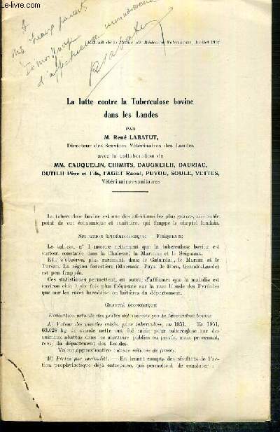LA LUTTE CONTRE LA TUBERCULOSE BOVINE DANS LES LANDES - EXTRAIT DE LA REVUE DE MEDECINE VETERINAIRE, JUILLET 1952