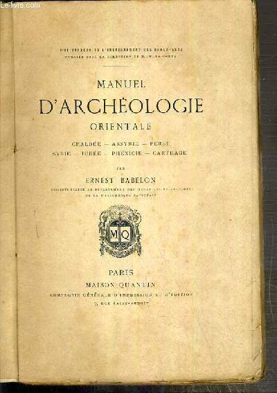 MANUEL D'ARCHEOLOGIE ORIENTALE - CHALDEE - ASSYRIE - PERSE - SYRIE - JUDEE - PHENICIE - CARTHAGE / BIBLIOTHEQUE DE L'ENSEIGNEMENT DES BEAUX-ARTS