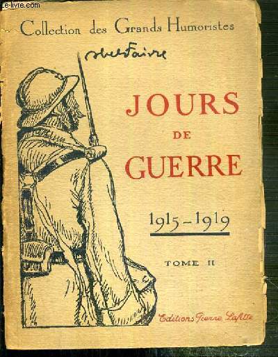 JOURS DE GUERRE 1915-1919 - TOME II / COLLECTION DES GRANDS HUMORISTES
