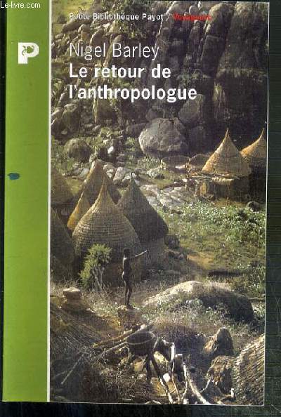 LE RETOUR DE L'ANTHROPOLOGUE / PETITE BIBLIOTHEQUE PAYOT / VOYAGEURS 267.