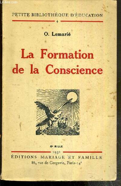 LA FORMATION DE LA CONSCIENCE / PETITE BIBLIOTHEQUE D'EDUCATION N4