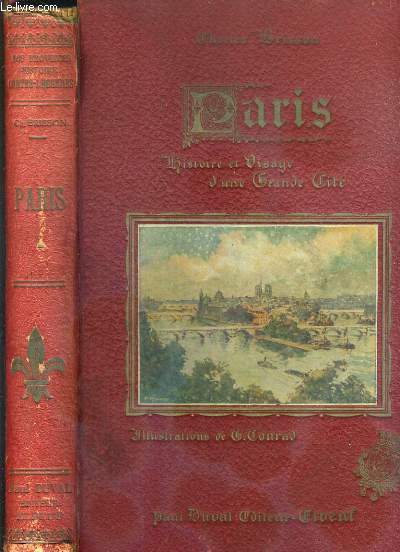 PARIS - HISTOIRE ET VISAGE D'UNE GRANDE CITE