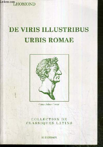 DE VIRIS ILLUSTRIBUS URBIS ROMAE - A ROMULO AD AUGUSTUM / COLLECTION DES CLASSIQUES LATINS - TEXTE PARTIELLEMENT EN LATIN