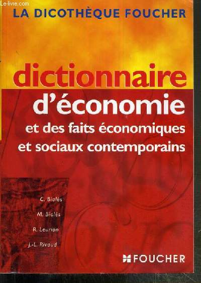 DICTIONNAIRE D'ECONOMIE ET DES FAITS ECONOMIQUES ET SOCIAUX CONTEMPORAINS / LA DISCOTHEQUE FOUCHER.