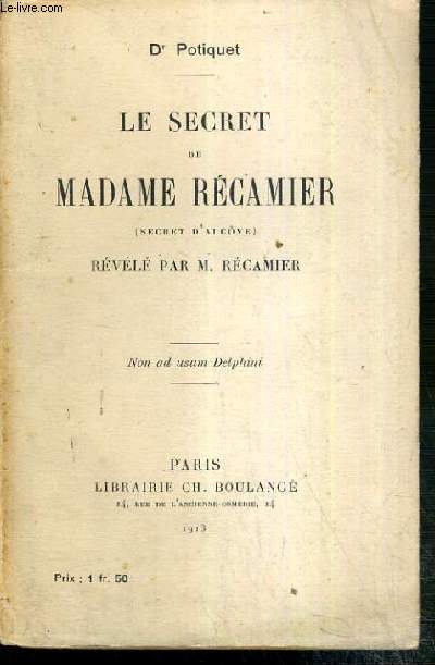 LE SECRET DE MADAME RECAMIER (SECRET D'ALCOVE) REVELE PAR M. RECAMIER.