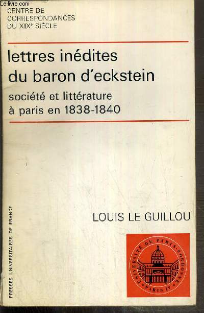 LETTRES INEDITES DU BARON D'ECKSTEIN - SOCIETE ET LITTERATURE A PARIS EN 1838-1840 - CENTRE DE CORRESPONDANCES DU XIXe SIECLE - SPECIMEN.