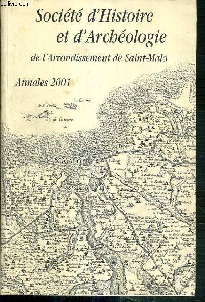 SOCIETE D'HISTOIRE ET D'ARCHEOLOGIE DE L'ARRONDISSEMENT DE SAINT-MALO - ANNALES 2001