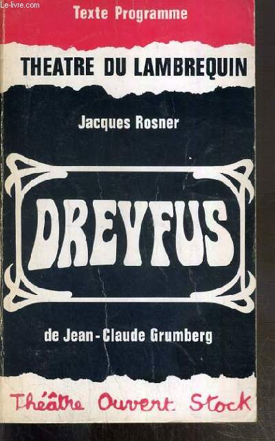 DREYFUS DE JEAN-CLAUDE GRUMBERG - THEATRE DU LAMBREQUIN - TEXTE PROGRAMME