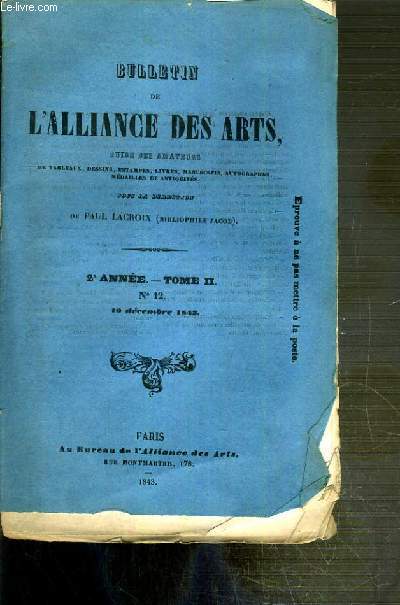 BULLETIN DES ARTS GUIDE DES AMATEURS DE TABLEAUX, DESSINS, ESTAMPES, LIVRES, MANUSCRITS.. - 2eme ANNEE - TOME II - N12 - 10 DECEMBRE 1843 - collection d'autographes de Feu M.DE. SOLEINNE - nouvelles et faits divers France...