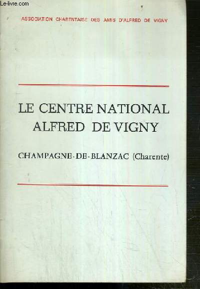 LE CENTRE NATIONAL ALFRED DE VIGNY - CHAMPAGNE-DE-BLANZAC (CHARENTE) - 3 FASCICULES.