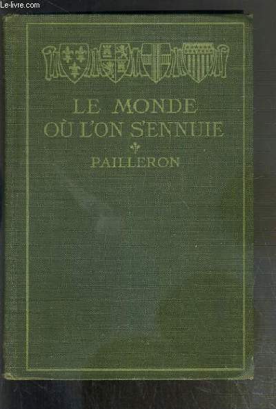 LE MONDE OU L'ON S'ENNUIE - COMEDIE EN TROIS ACTES