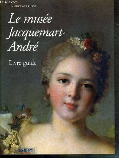 LE MUSEE JACQUEMART-ANDRE - LIVRE GUIDE