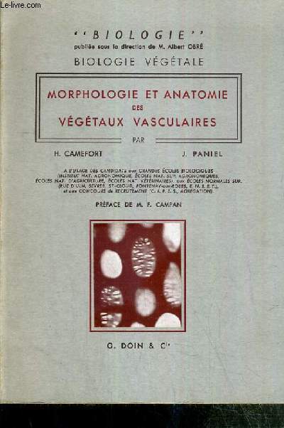 MORPHOLOGIE ET ANATOMIE DES VEGETAUX VASCULAIRES - BIOLOGIE VEGETALE / COLLECTION BIOLOGIE