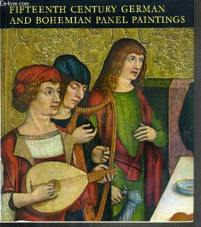 FIFTEENTH CENTURY GERMAN AND BOHEMIAN PANEL PAINTINGS - BUDAPEST MUSEUM OF FINE ARTS - TEXTE EXCLUSIVEMENT EN ANGLAIS