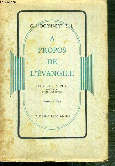 A PROPOS DE L'EVANGILE - LETTRE DE S. S. PIE XI - 6eme EDITION.
