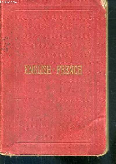 A NEW ENGLISH AND FRENCH POCKET DICTIONARY CONTAINING ALL THE WORDS INDISPENSABLE IN DAILY CONVERSATION, ADMIRABLY ADAPTED FOR THE USE OF TRAVELLERS / COLLECTION FELLER