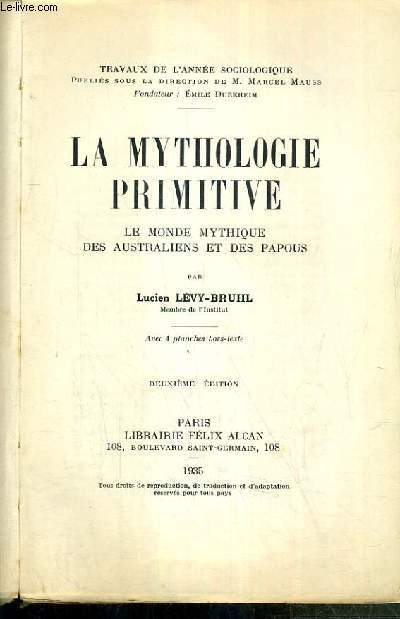 LA MYTHOLOGIE PRIMITIVE - LE MONDE MYTHIQUE DES AUSTRALIENS ET DES PAPOUS - 2eme EDITION / BIBLIOTHEQUE DE PHILOSOPHIE CONTEMPORAIN.