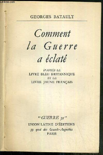 COMMENT LA GUERRE A ECLATE - D'APRES LA LIVRE BLEU BRITANNIQUE ET LE LIVRE JAUNE FRANCAIS / COLLECTION GUERRE 39 - VOLUME 3