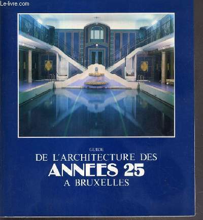 GUIDE DE L'ARCHITECTURE DES ANNEES 25 A BRUXELLES