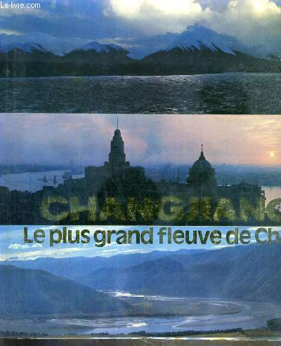 CHANGJIANG - LE PLUS GRAND FLEUVE DE CHINE