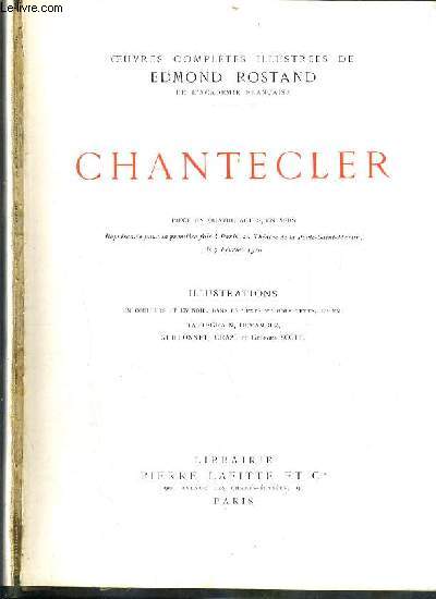 CHANTECLER - PIECE EN QUATRE ACTES, EN VERS, REPRESENTEE POUR LA PREMIERE FOIS, AU THEATRE DE LA PORTE-SAINT-MARTIN LE 7 FEVRIER 1910.