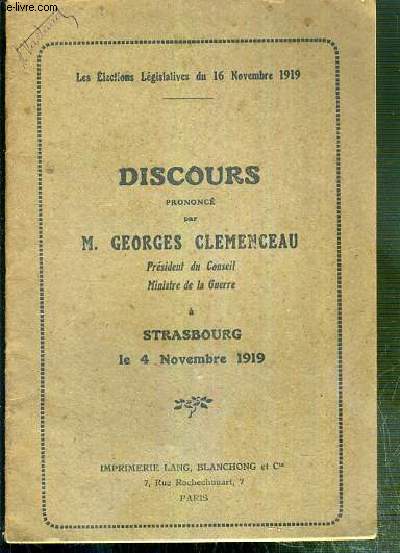 DISCOURS PRONONCE PAR M. GEORGES CLEMENCEAU A STRASBOURG LE 4 NOVEMBRE 1919